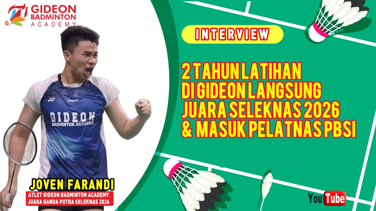 Joven Farandi : 2 Tahun Latihan di Gideon Badminton Academy Langsung Masuk Pelatnas PBSI
