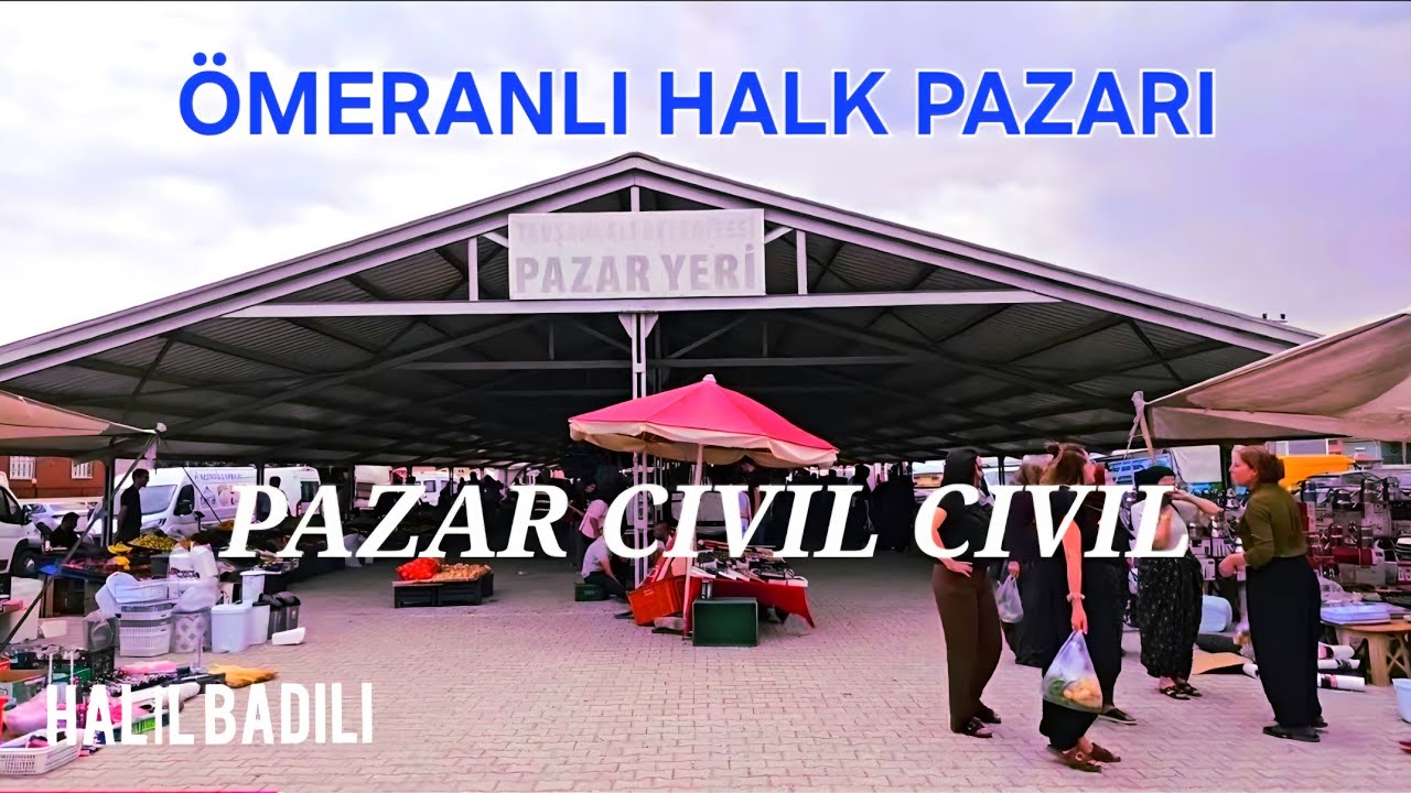 ÖMERANLI  HALK PAZARI 15 TEMMUZ 2025 SALI
