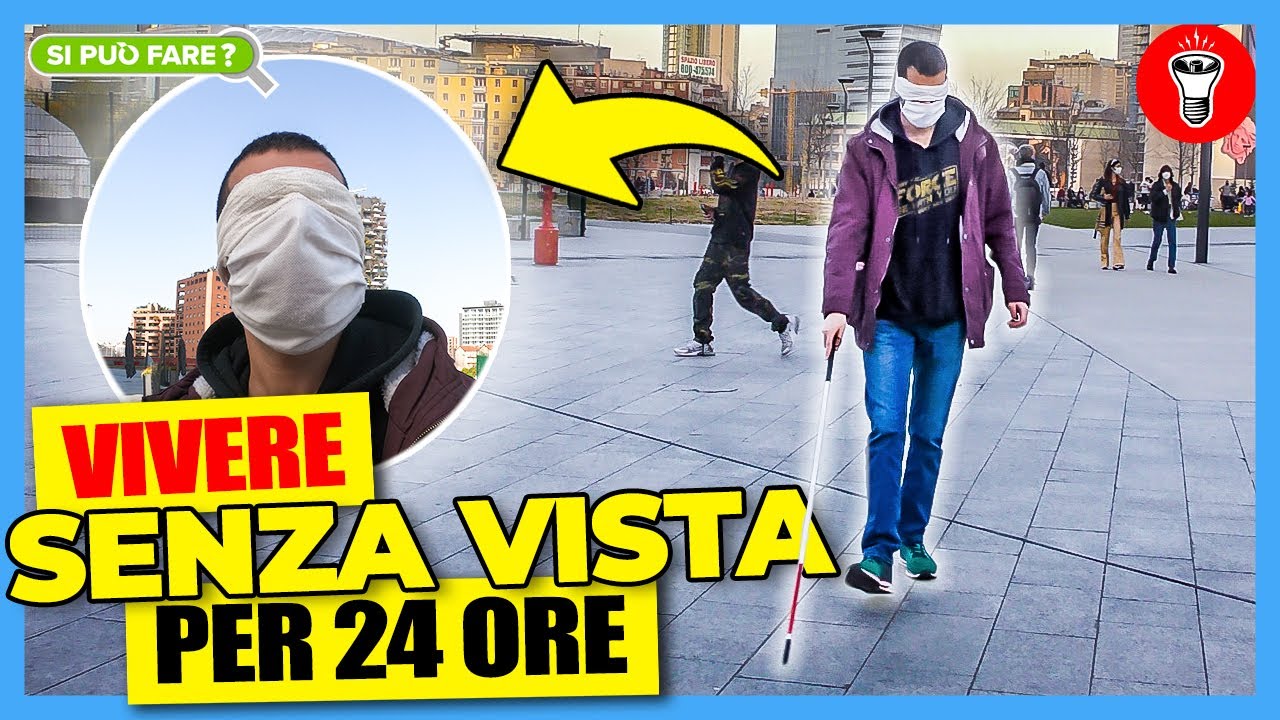 Vivere Senza Vista per 24 ore - [Si Può Fare?] - theShow