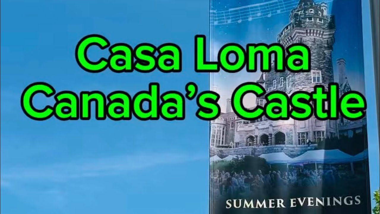 Casa Loma - Canada’s Castle