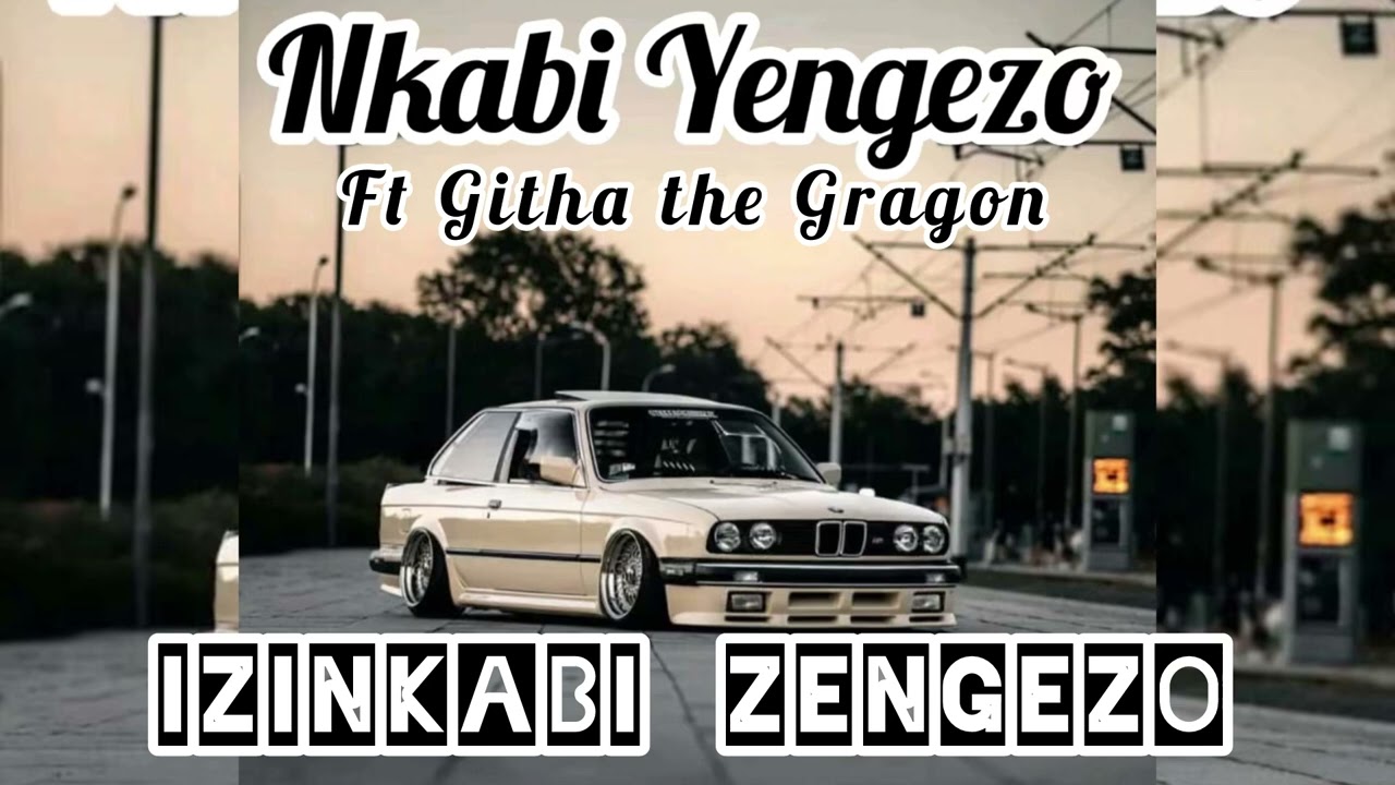 (INKABI ZENGEZO) Nkabi Yengezo & Flash Cortez Ft Githa the Dragon