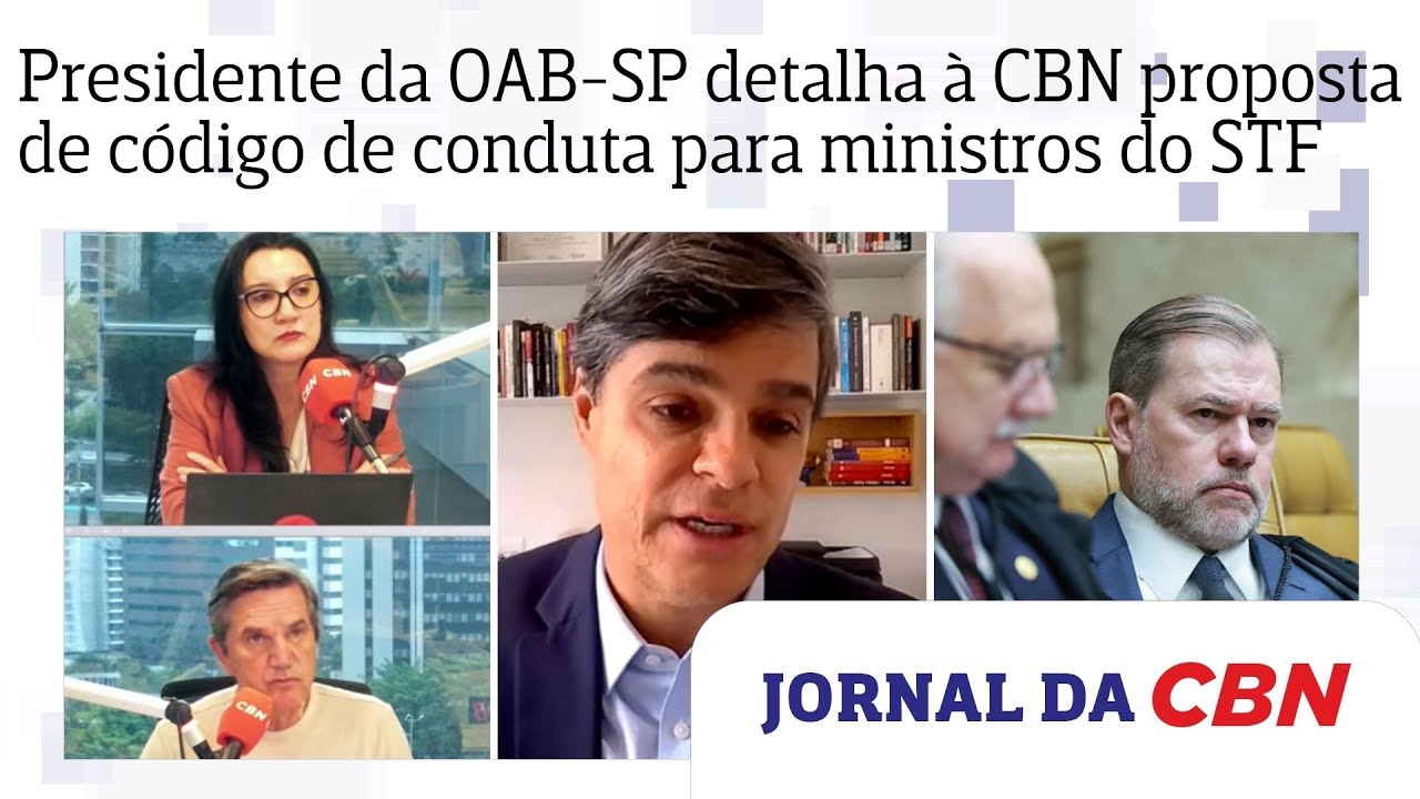 Presidente da OAB-SP detalha à CBN proposta de código de conduta para ministros do STF; VEJA