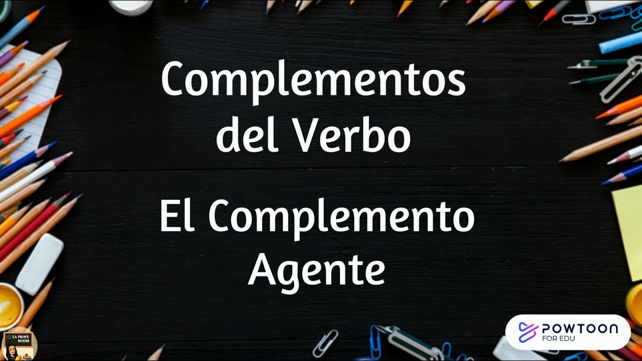 Complementos del Verbo   Complemento Agente