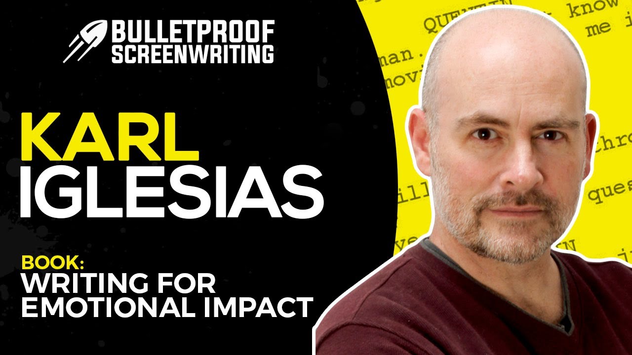 Writing with Emotional Impact with Karl Iglesias (FULL INTERVIEW) // Bulletproof Screenwriting® Show