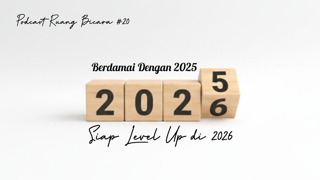 Podcast Ruang Bicara # 20 || Sambut Tahun 2026 Dengan Versi Terbaik Diri! 