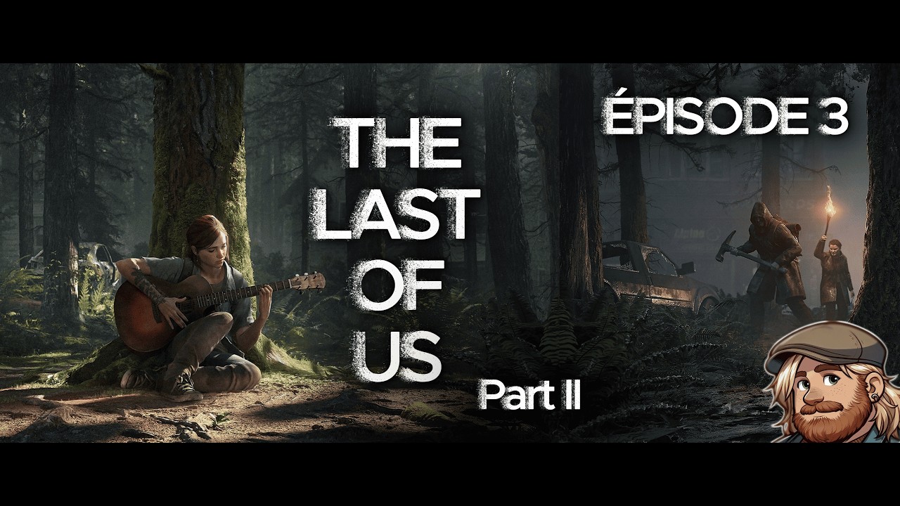 👉 The Last of Us Part II – Épisode 3 | TonTon contre la vengeance | Let’s Play