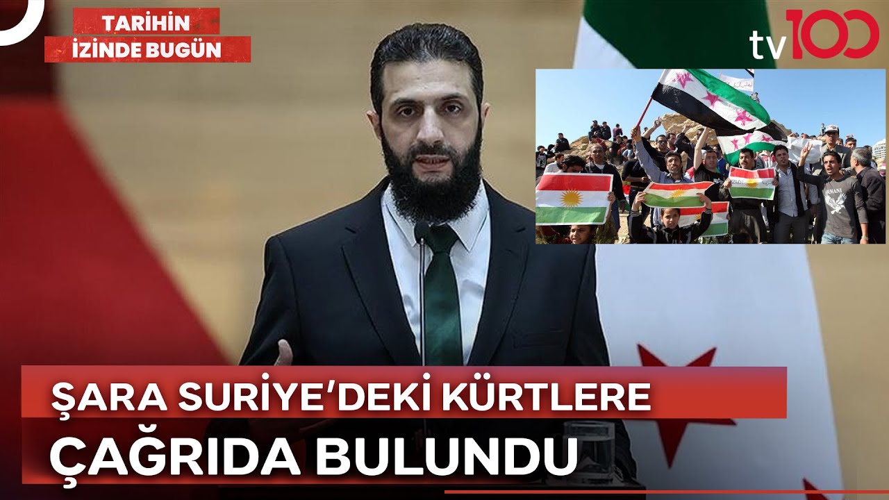 Şara Suriye'deki Kürtlere Hangi Mesajı Verdi? | Tarihin İzinde Bugün