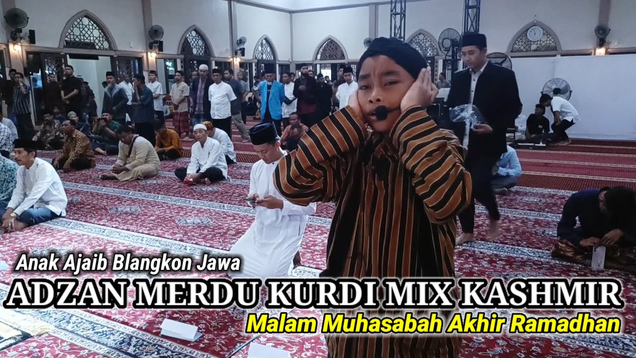 Anak Ajaib Blangkon Jawa! Adzan Merdu Kurdi Mix Kashmir di Malam Muhasabah Akhir Ramadhan