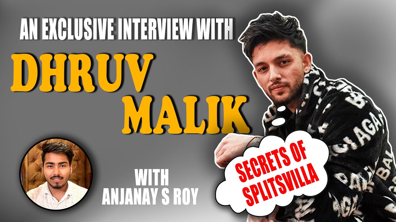 Exclusive Interview With Dhruv Malik