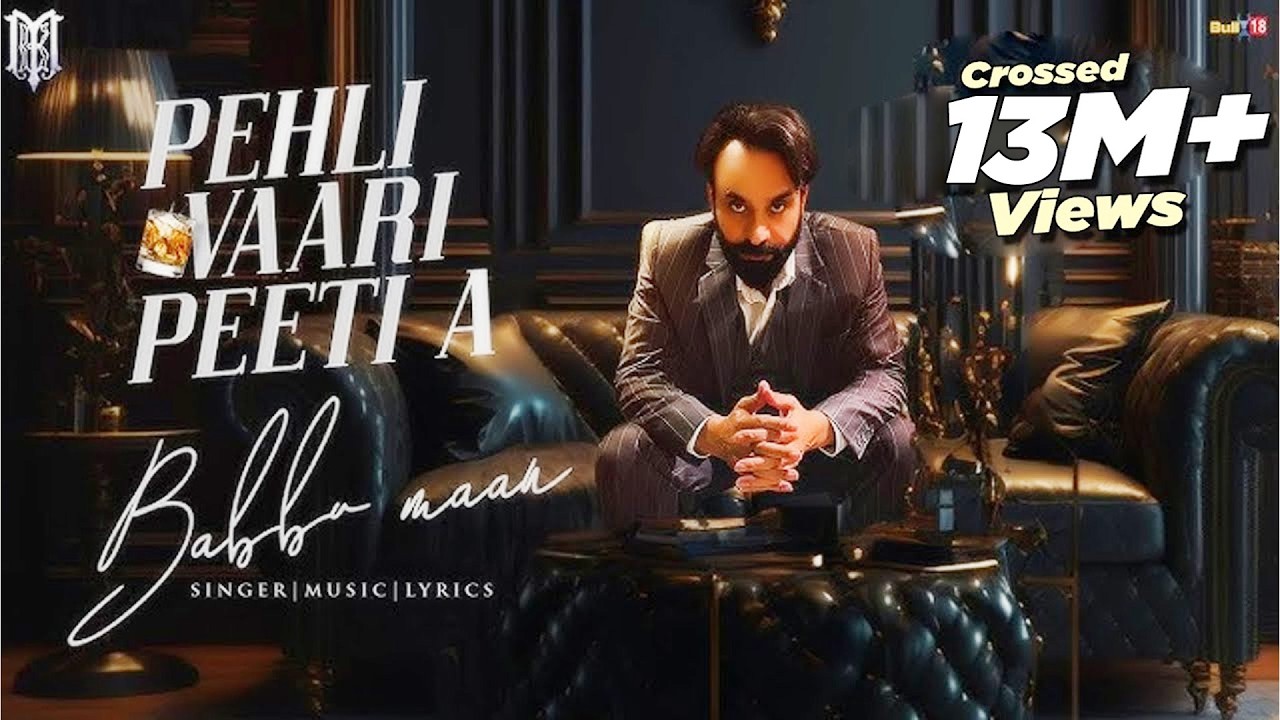 Babbu Maan - Pehli Vaari Peeti A | Part 1 | New Punjabi Song 2023