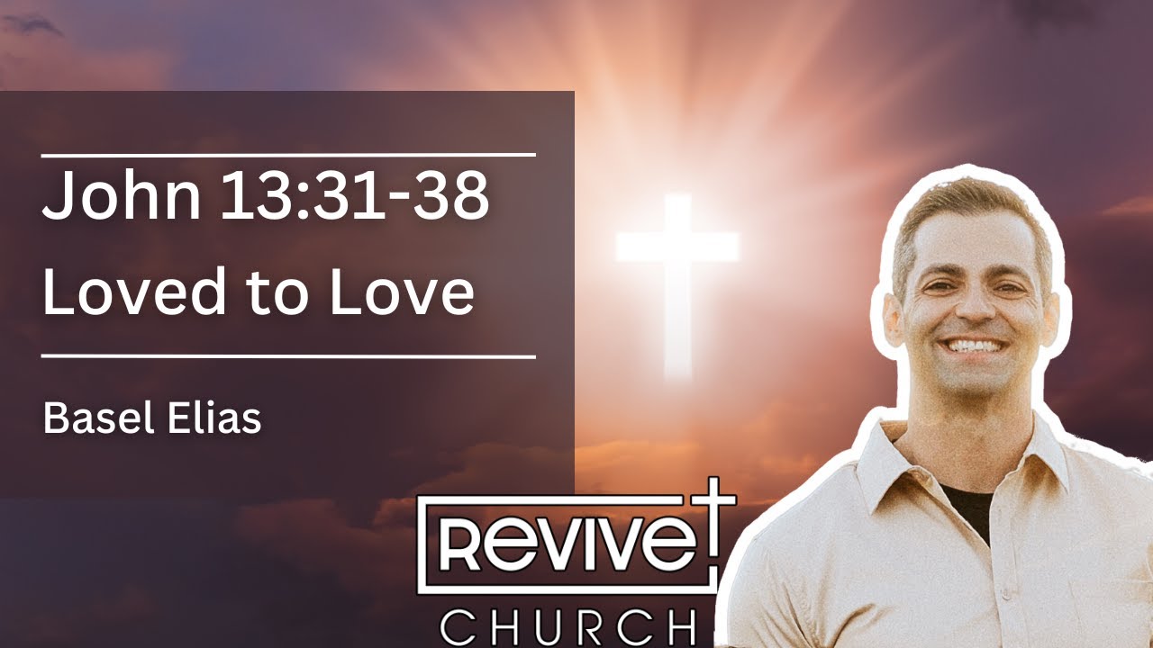 Loved to Love (John 13:31-38) 11/9/25