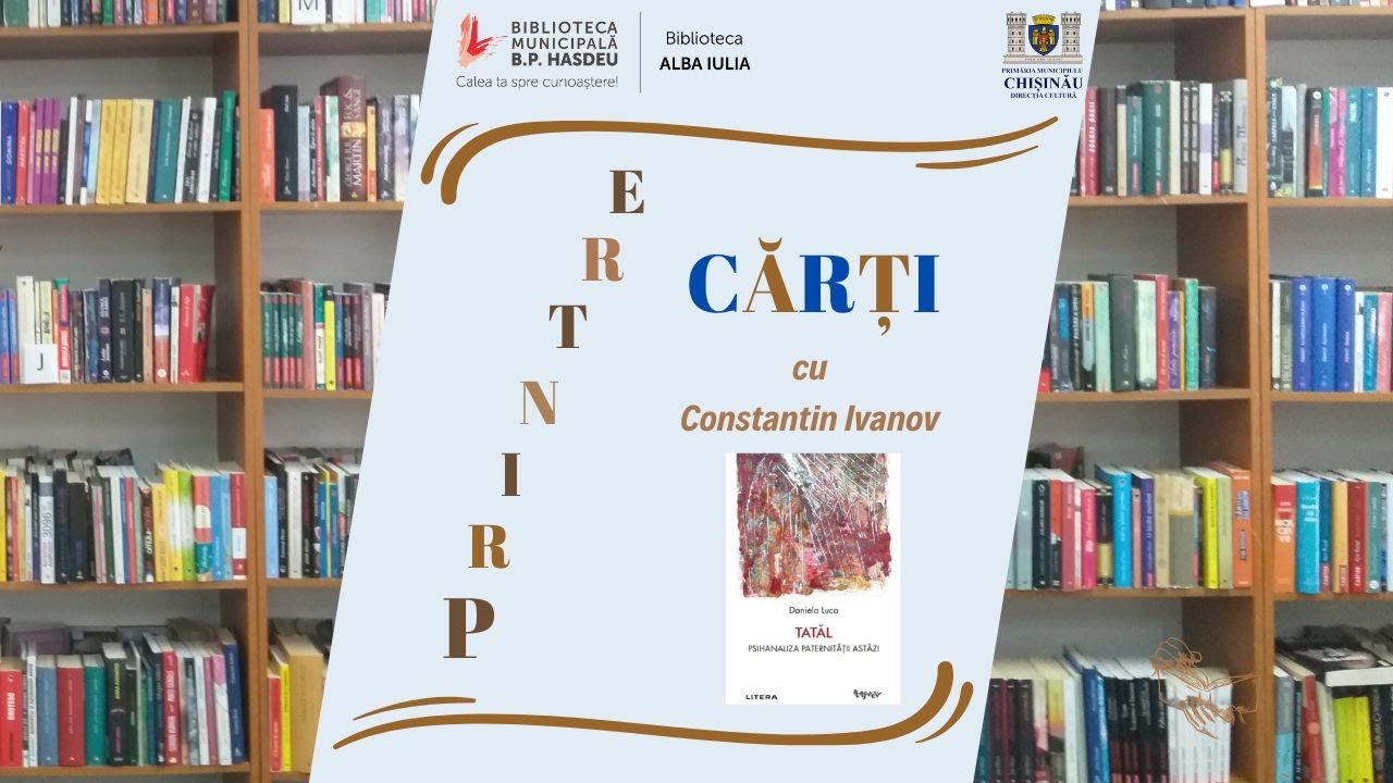 PRINTRE CĂRȚI – „Tatăl. Psihanaliza paternității astăzi ”, de Daniela Luca