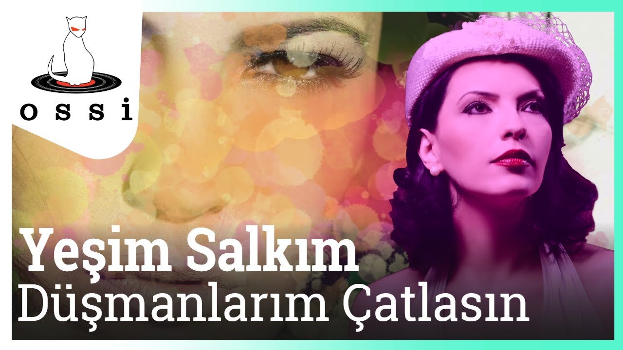 Yeşim Salkım - Düşmanlarım Çatlasın