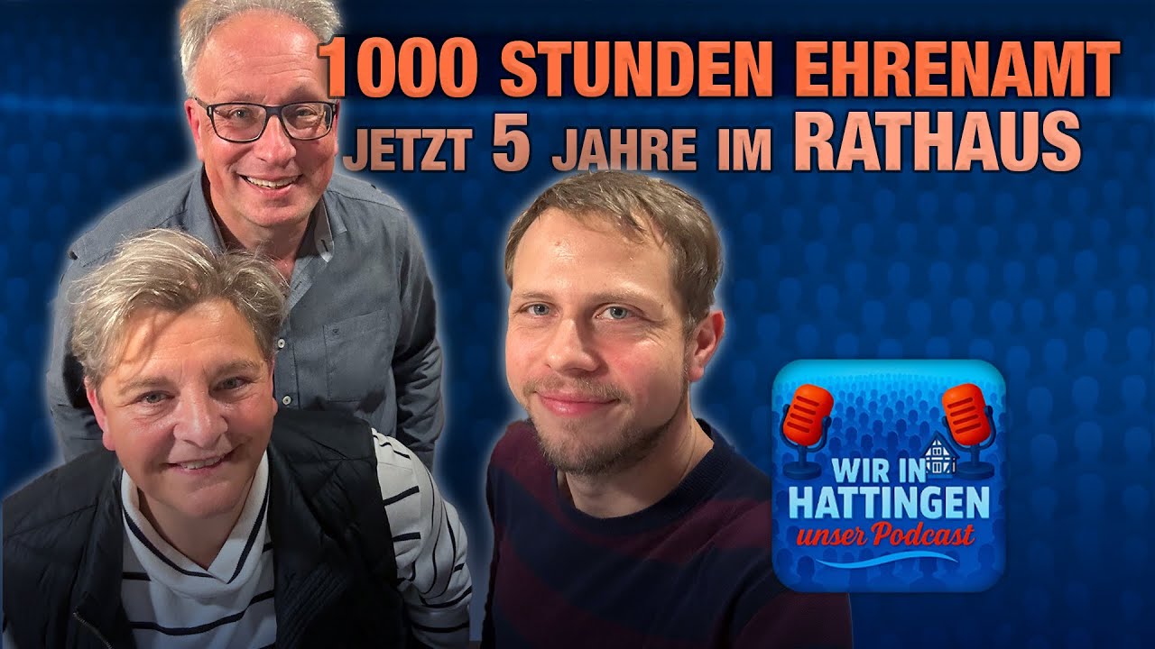 WIR IN HATTINGEN - Sonderfolge 001 - "Erst 1000 Stunden Ehrenamt - Jetzt 5 Jahre im Rathaus"