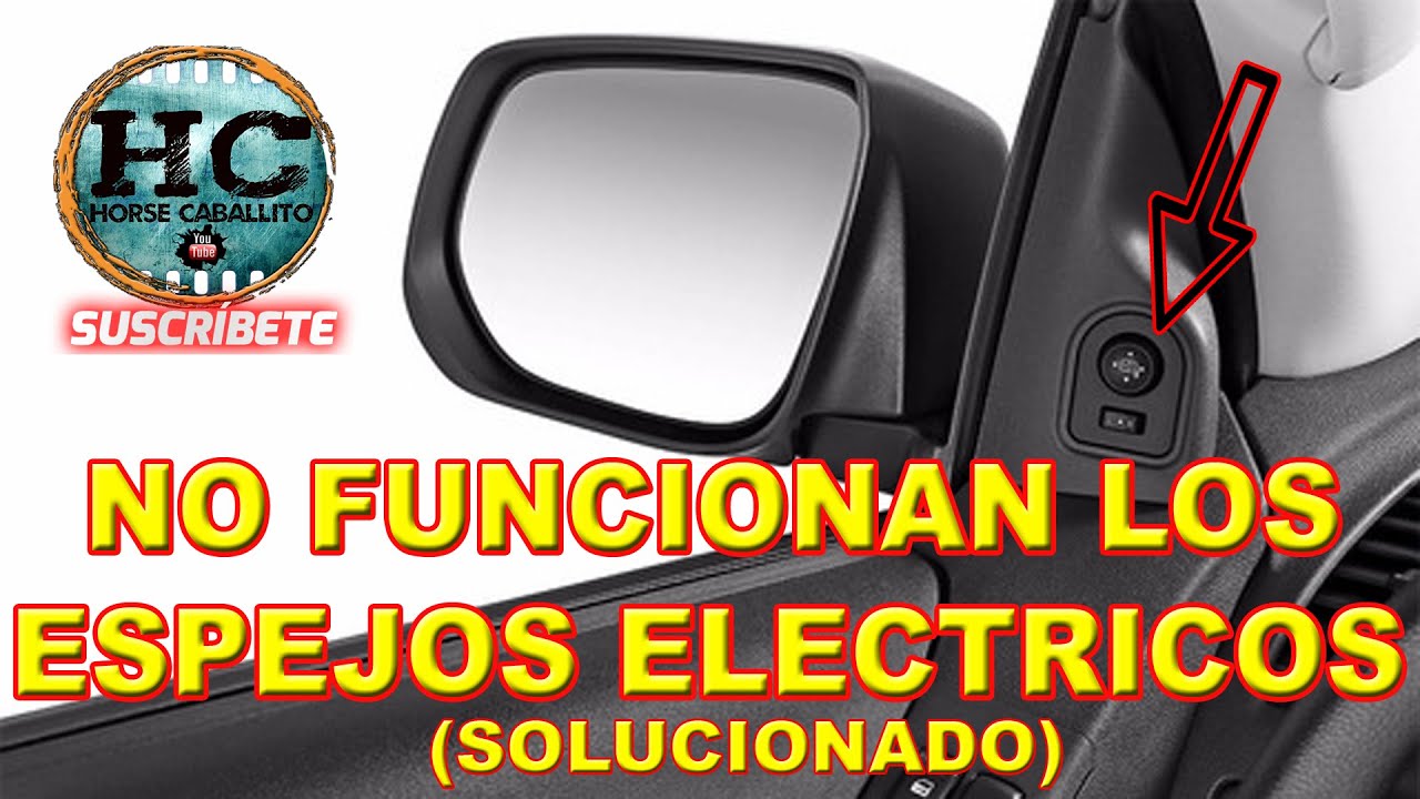 no me funcionan los retrovisores el&eacute;ctricos (solucionado)