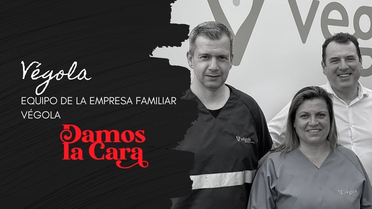 Empresa Familiar Végola | DAMOS LA CARA