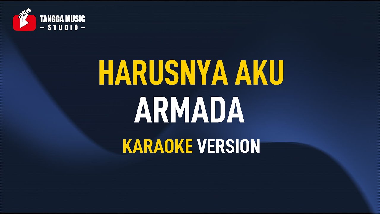 Harusnya Aku - Armada (Karaoke)