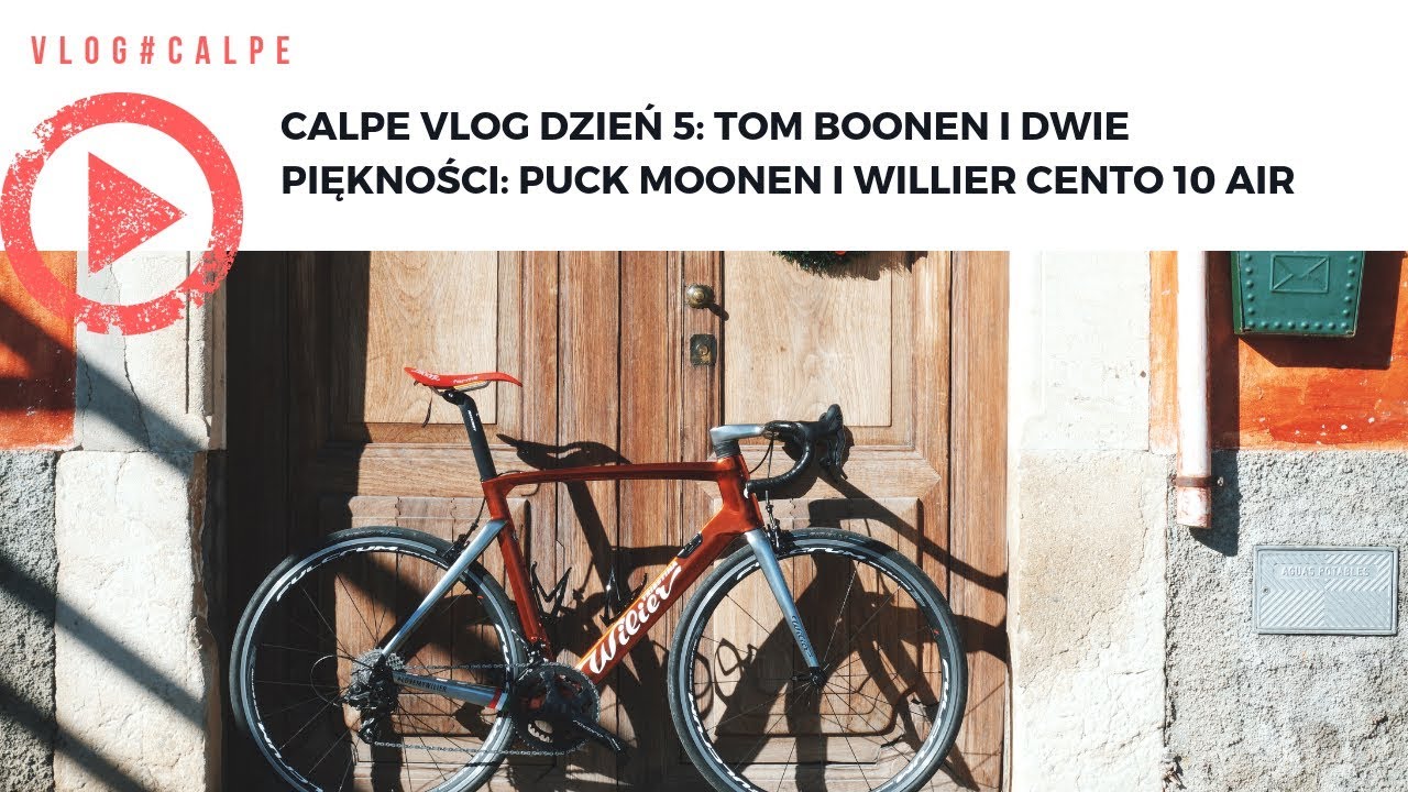 Calpe VLOG dzień 5- Tom Boonen i dwie piękności: Puck Moonen i Willier Cento 10 Air