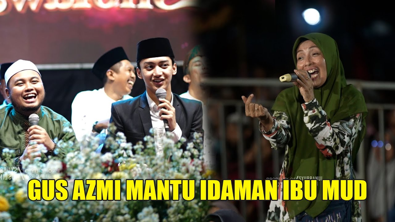 GUS AZMI CALON IDAMAN IBU MUD YANG SUARANYA TINGGI - SYUBBANUL MUSLIMIN LIVE KOTA PASURUAN