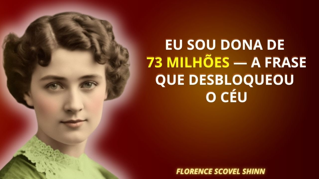 💰 EU SOU DONA DE 73 MILHÕES 💫 E O UNIVERSO CONSPIROU | FLORENCE SCOVEL SHINN | DESPERTA SENHOR