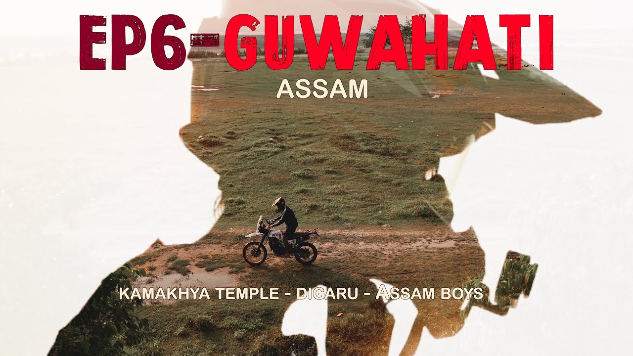 KL to NE EP.6 | Guwahati Motorcycle Vlog|Kamakhya Temple| Digaru| Assam Boys