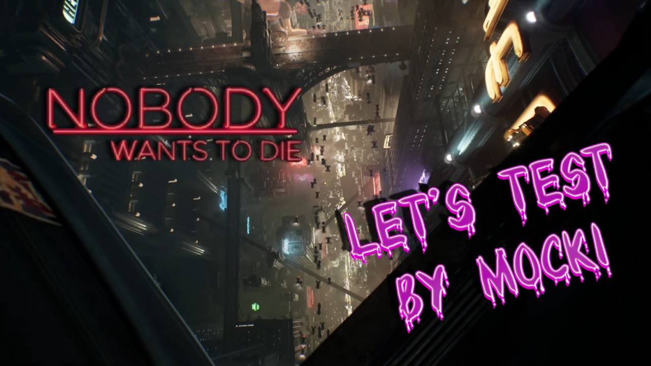 Let's Test Nobody wants to die