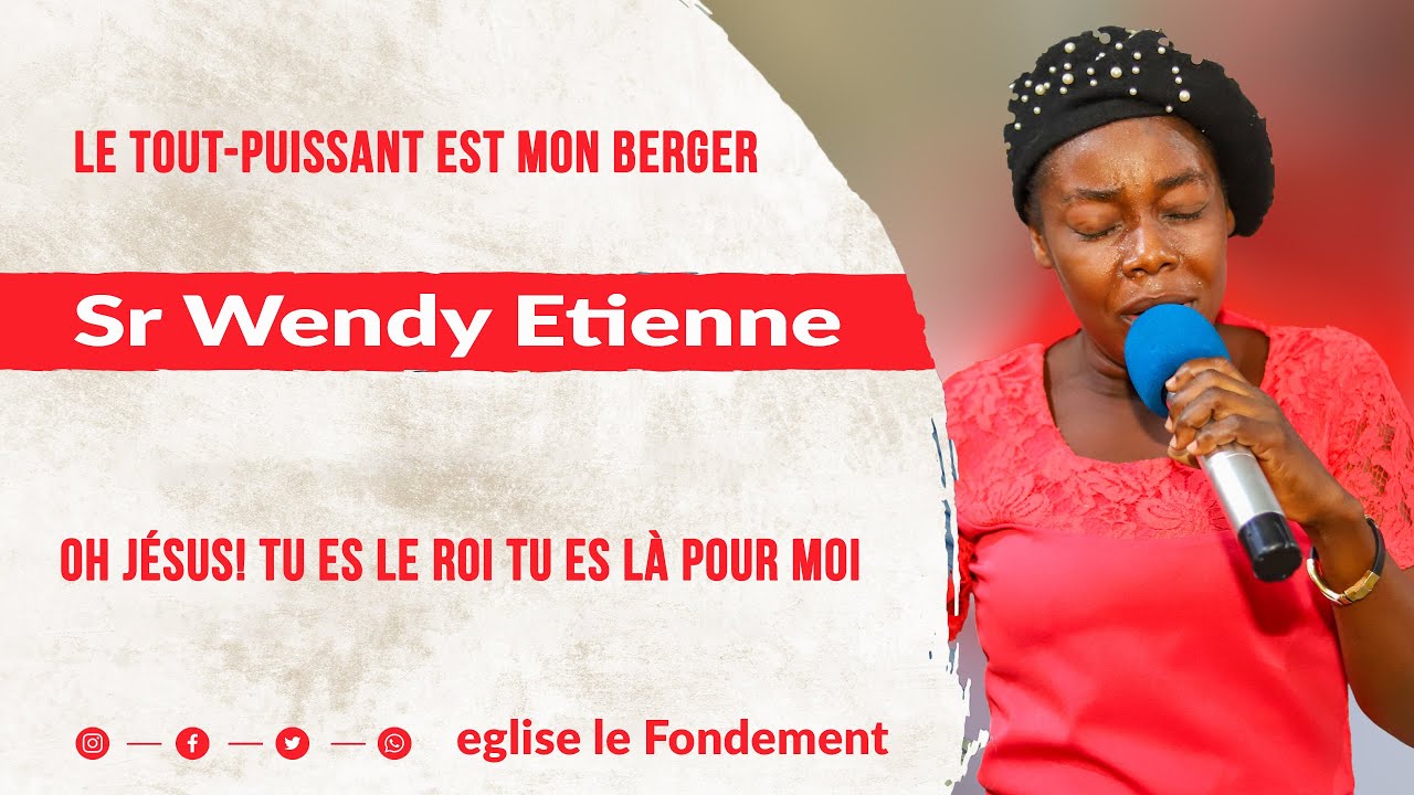 Le Tout-Puissant est mon Berger | Oh Jésus! tu es le roi Tu es là pour moi | Sr Wendy Etienne
