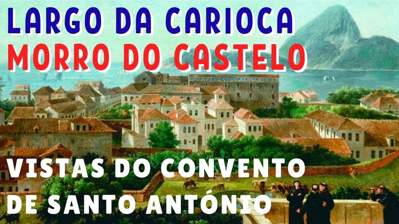 VEJA O LARGO DA CARIOCA E MORRO CASTELO EM 1816 E 1854