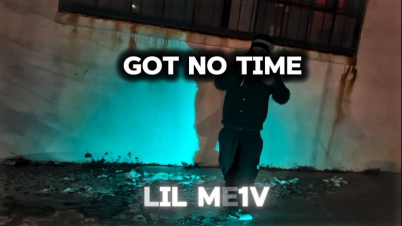 Lil Me1v - Got no Time (official music video) 