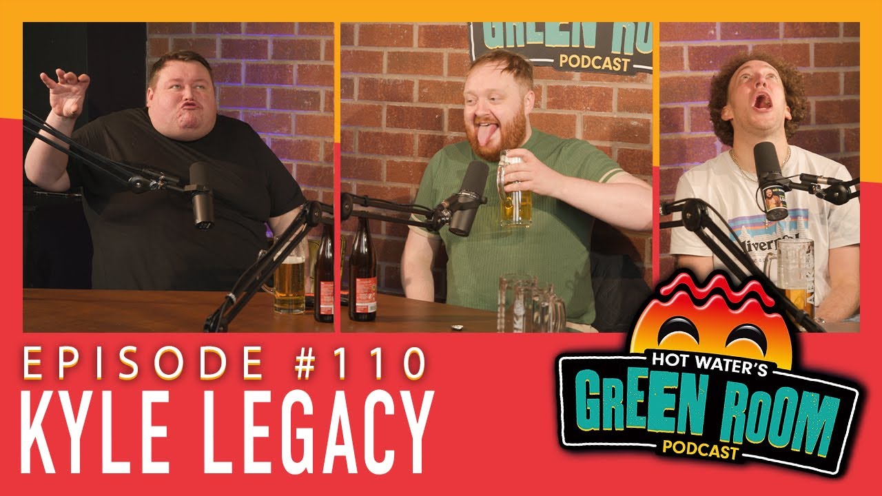 #110 With Guest Kyle Legacy - Hot Water’s Green Room w/Tony & Jamie