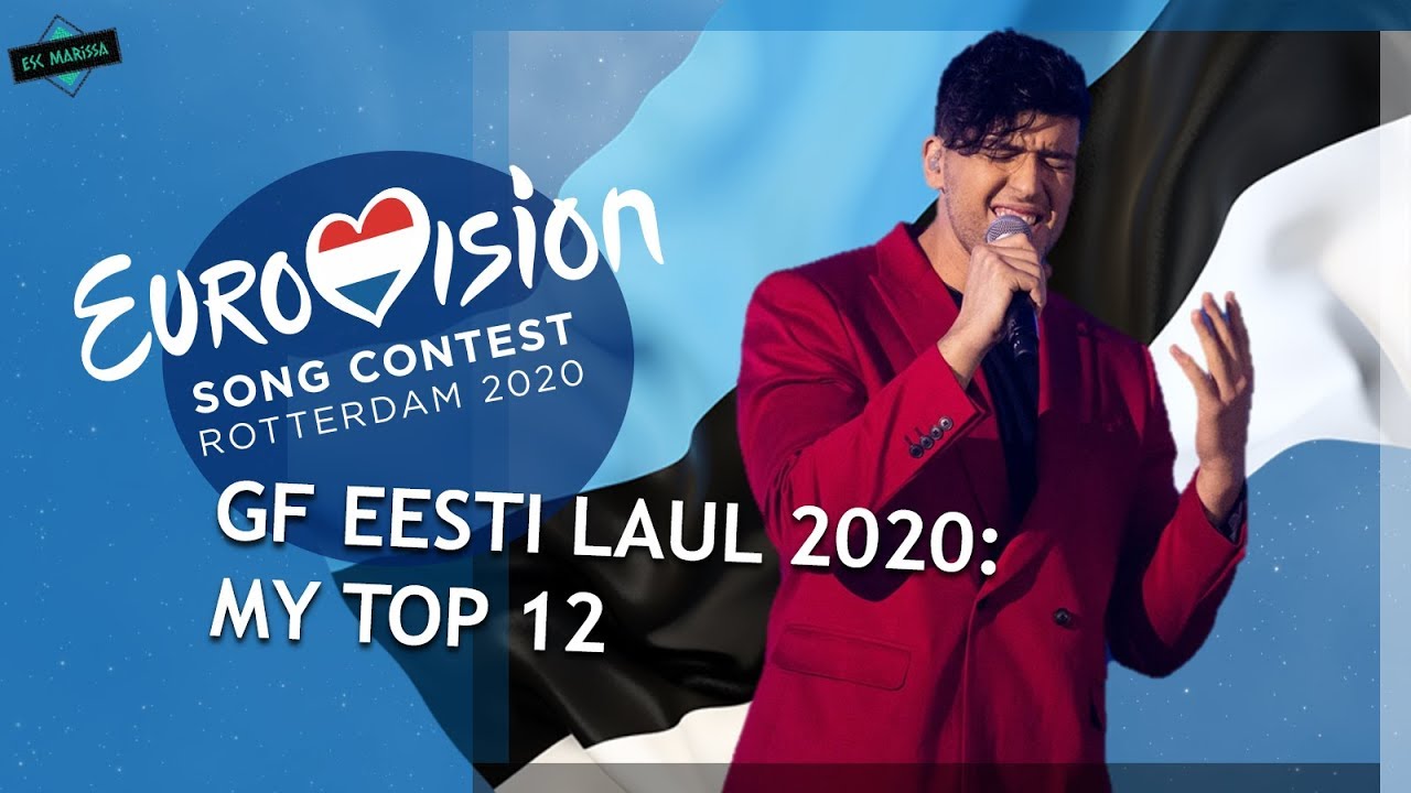 EUROVISION 2020 ESTONIA: MY TOP 12 GRAND FINAL (Eesti Laul) W/ Comments & Ratings