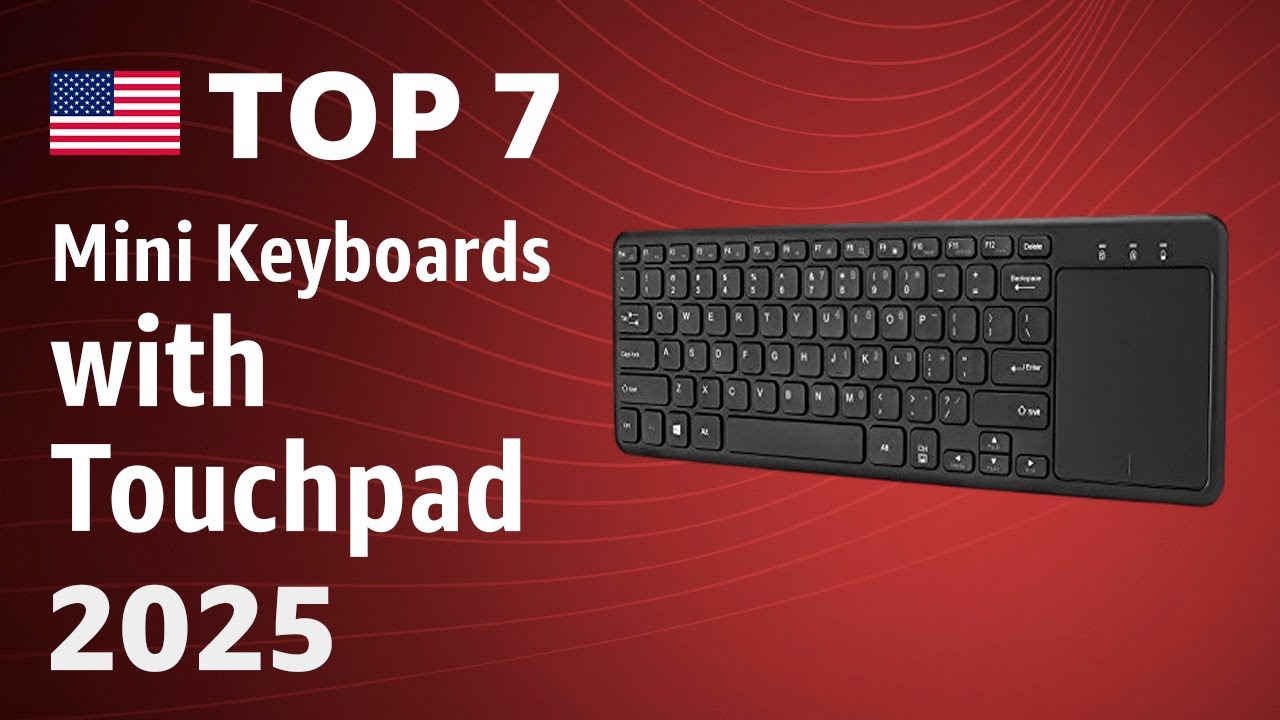 Top 7 Best Mini Keyboards with Touchpad 2025