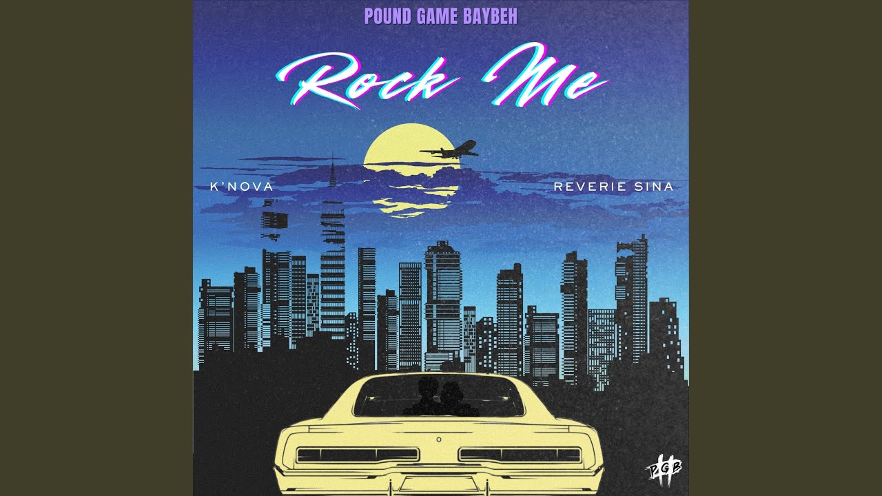 Rock Me (feat. K’Nova & Reverie Sina)
