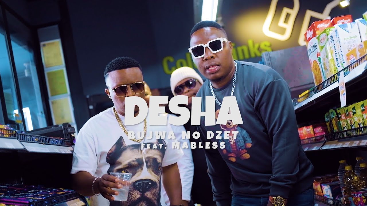 BUJWA NO DZET FEAT. MABLESS - DESHA [OFFICIAL MUSIC VIDEO]