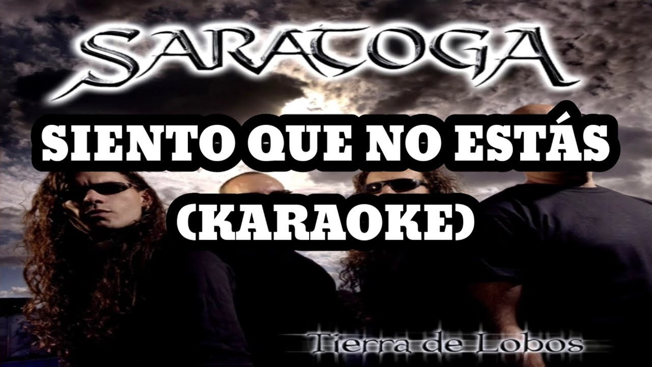 Saratoga - Siento Que No Estás (Karaoke)