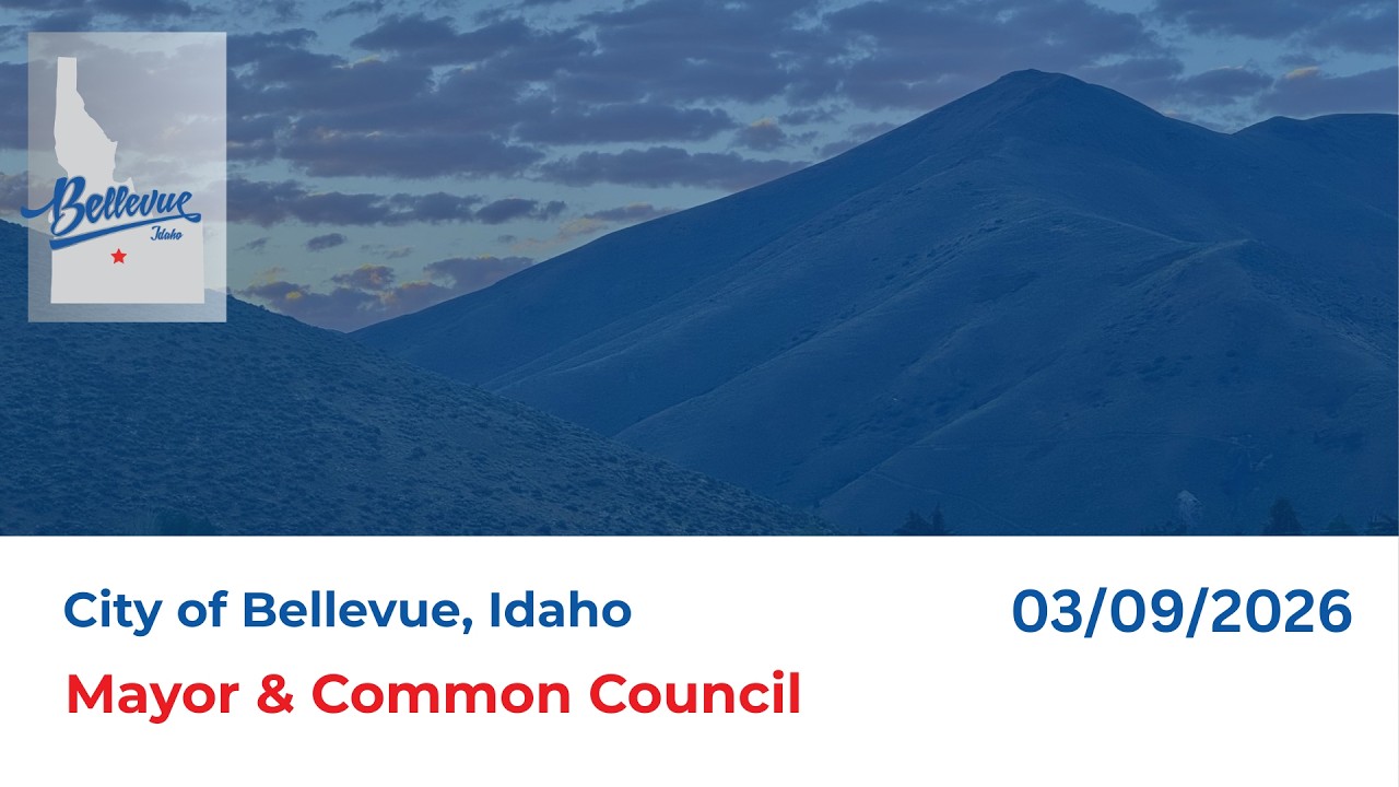 03/09/2026 Bellevue, Idaho Common Council Meeting ~Part 1