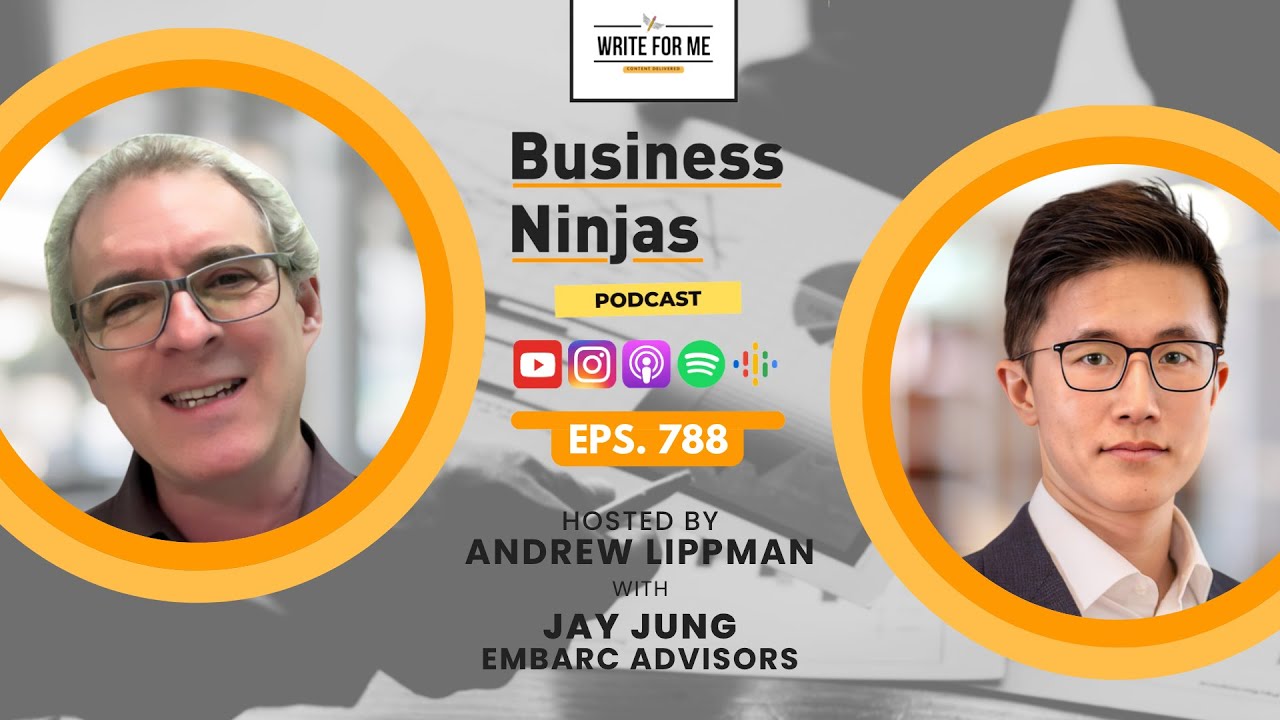 A Holistic Approach To M&A Advisory Services | Jay Jung of Embarc Advisors | Business Ninjas Podcast