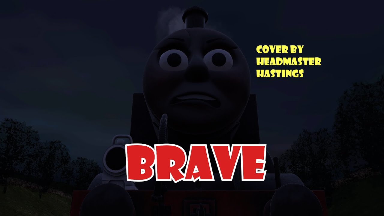 BRAVE | TRAINZ THOMAS MUSIC VIDEO (Cover by Headmaster Hastings)