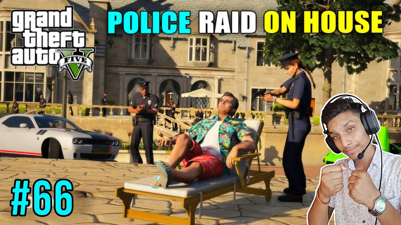POLICE RAID ON FRANKLIN'S HOUSE | GTA V GAMEPLAY #66