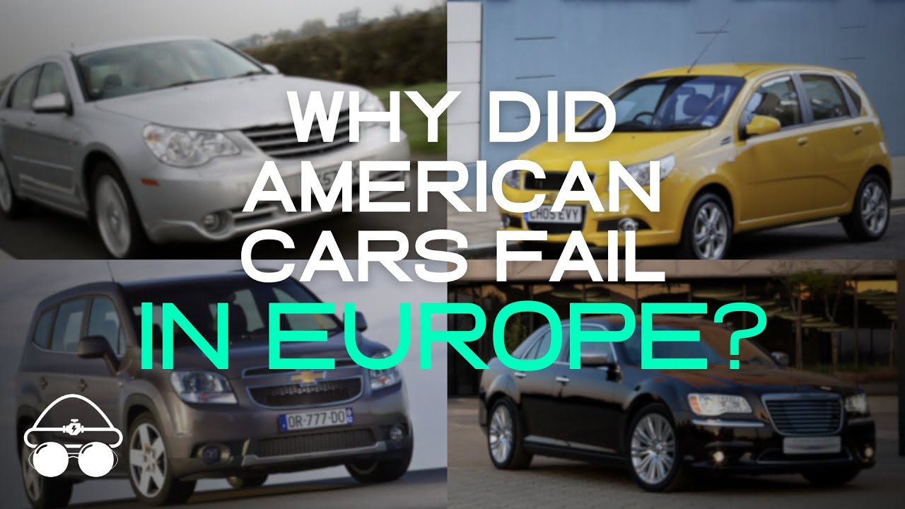 Why Did American Cars Fail in Europe?