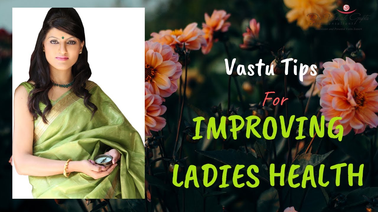 Vastu tips for improving ladies health.| By Dr.Vaishali Gupta |