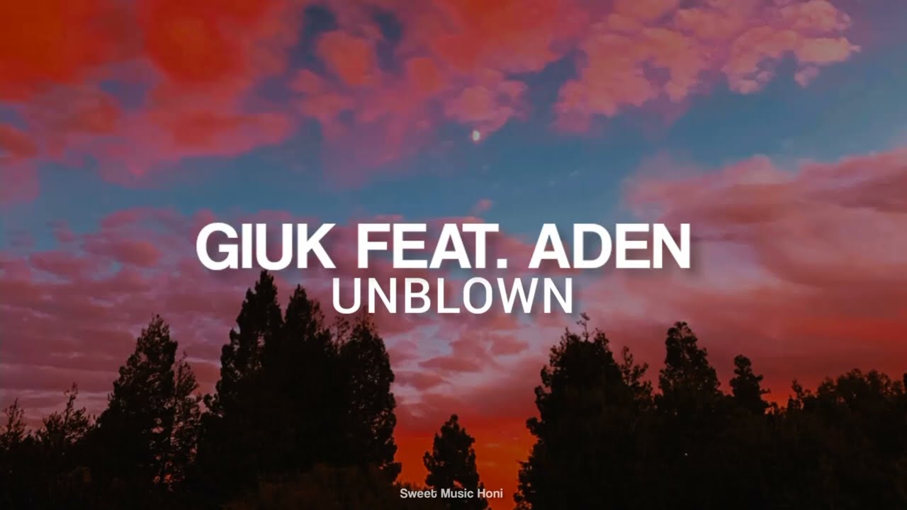 GIUK - UNBLOWN (2020) FEAT. ADEN |TRADUCIDA AL ESPA&Ntilde;OL|