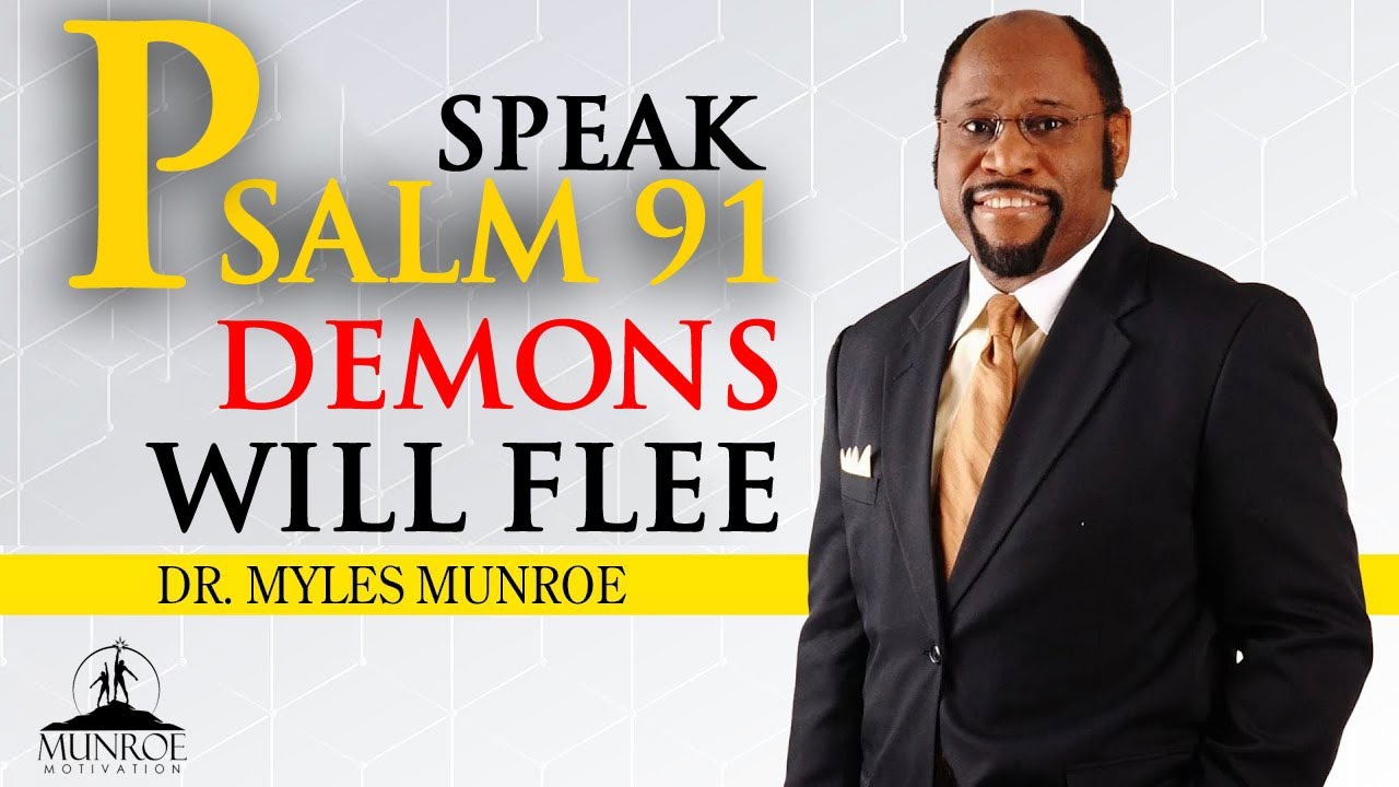 The Devil TREMBLES When You Speak Psalm 91 Over Your Home | Dr. Myles Munroe