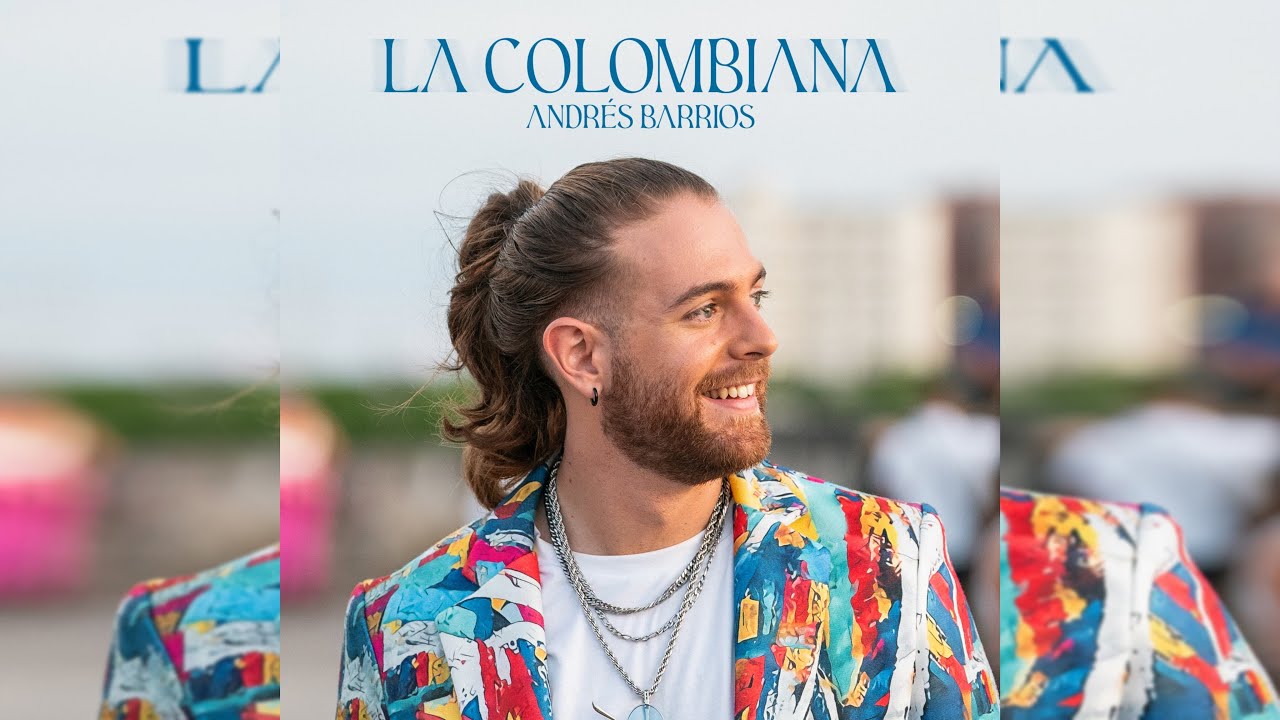 Andrés Barrios - La Colombiana // (Videoclip Oficial)