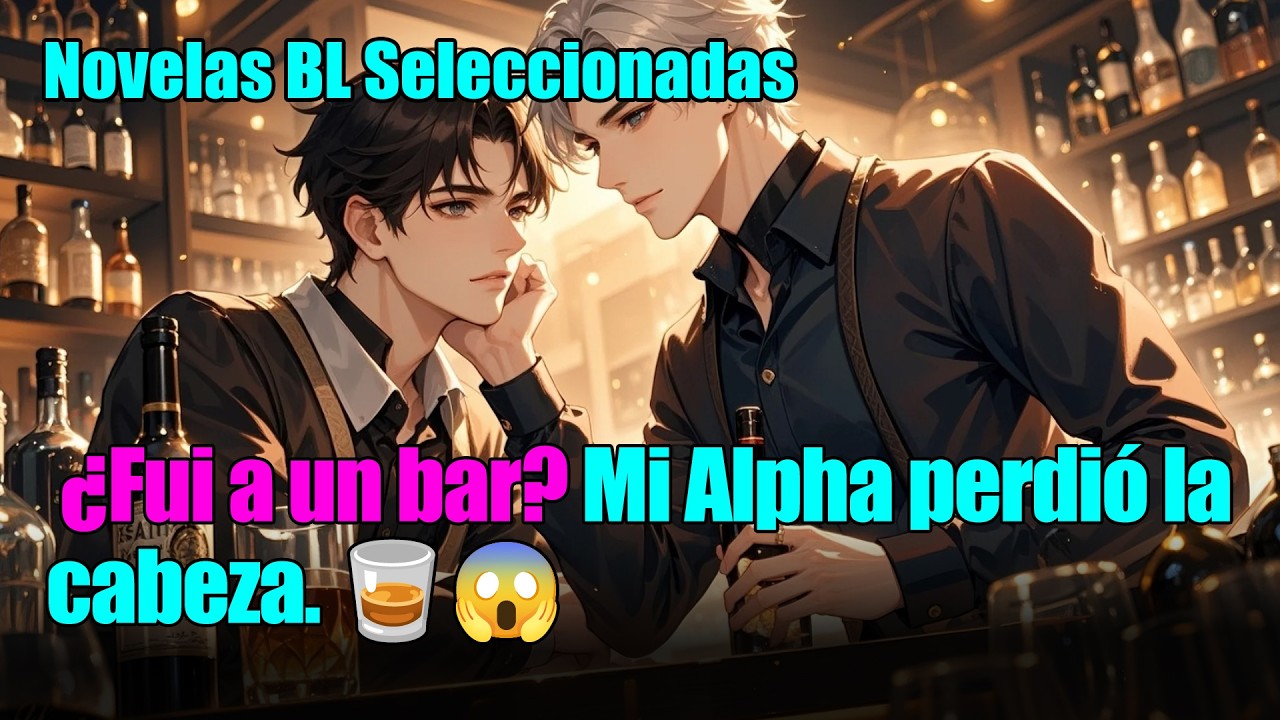 BL completo 📚¿Fui a un bar? Mi Alpha perdió la cabeza.