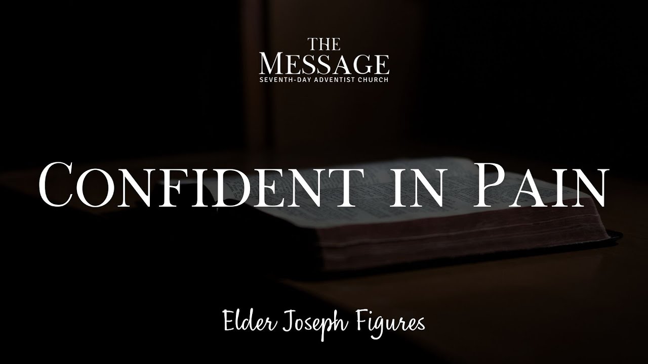 Confident in Pain | Elder Joseph Figures