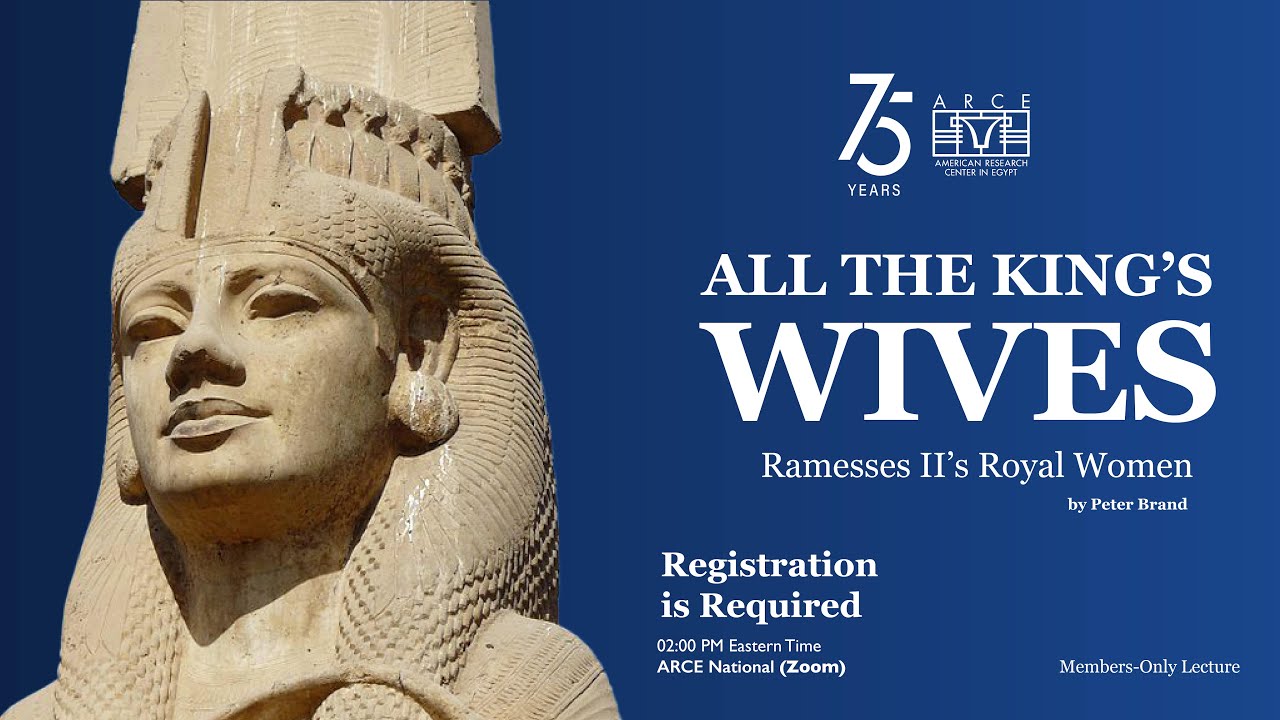 Lecture September 2024: All the King’s Wives: Ramesses II’s Royal Women by Peter Brand