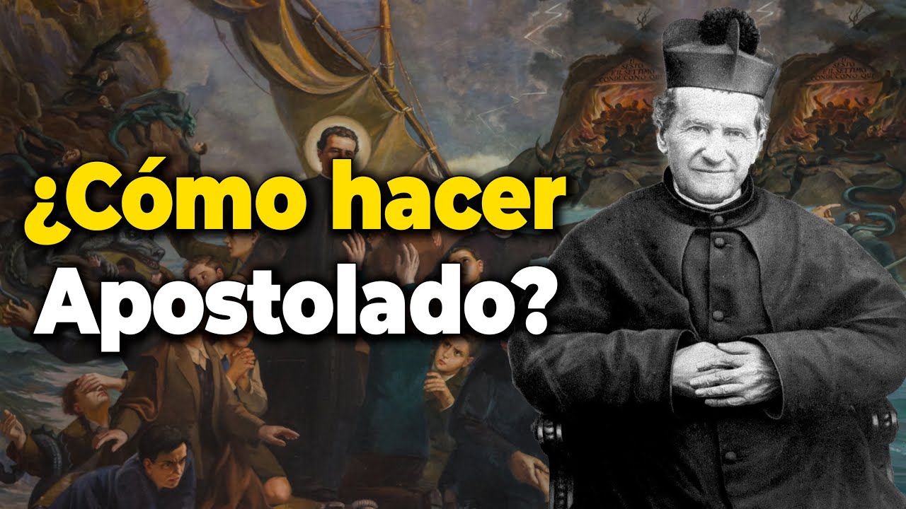 &iquest;C&oacute;mo hacer apostolado? Consejo de San Juan Bosco.