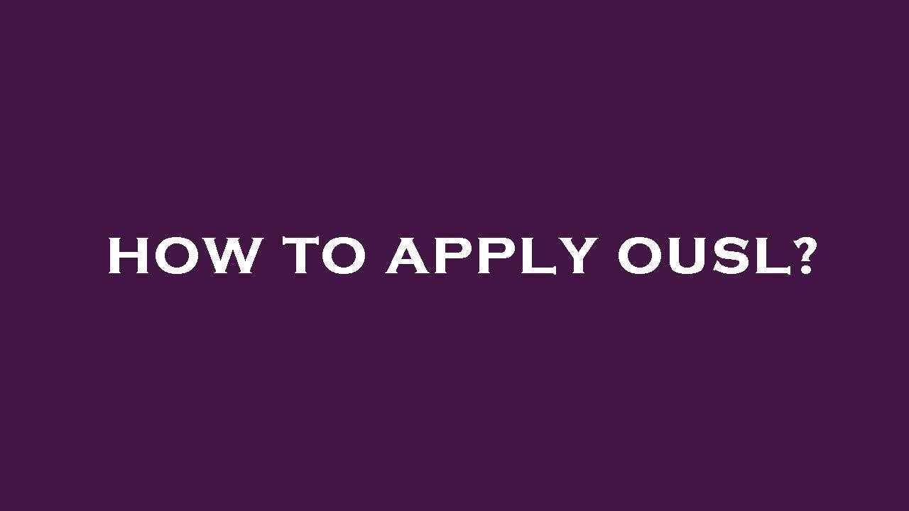 How to apply ousl?