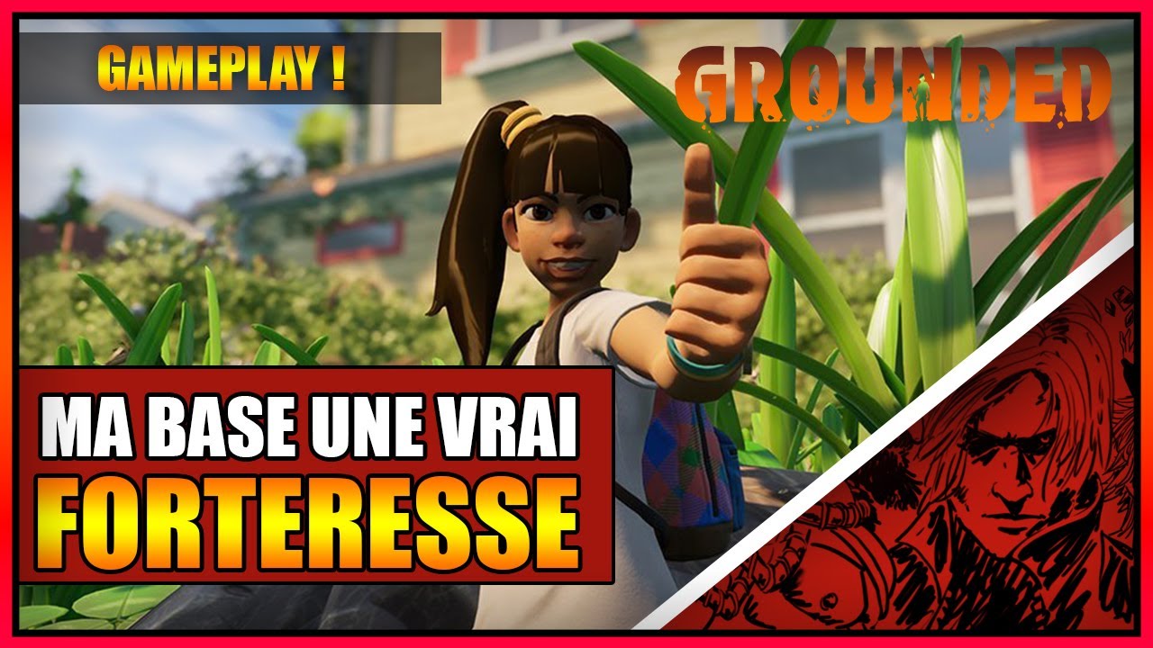 GAMEPLAY - MA BASE UNE VRAI FORTERESSE SUR LE JEU DE SURVIE GROUNDED - PC - FR